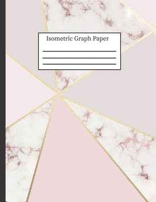 Isometric Graph Paper: 3-D Design .28 Grid Equilateral Triangle Notebook: 8.5 x 11 108 Pages, Pretty Geometric Pink & Rose Marble Cover Image