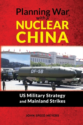 Planning War with a Nuclear China: US Military Strategy and Mainland Strikes Cover Image