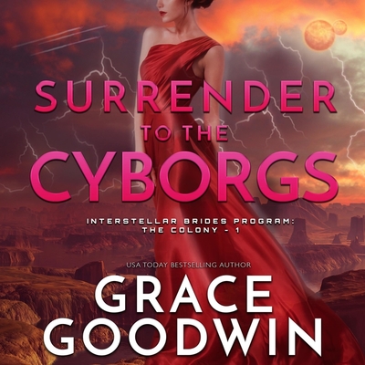 Surrender to the Cyborgs By Grace Goodwin, Heather Firth (Read by), Stephen Dexter (Read by) Cover Image