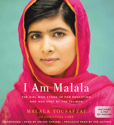 I Am Malala: The Girl Who Stood Up for Education and Was Shot by the Taliban By Malala Yousafzai, Archie Panjabi (Read by), Christina Lamb (With) Cover Image