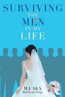 Surviving the Men in My Life: Book One of a Trilogy Cover Image