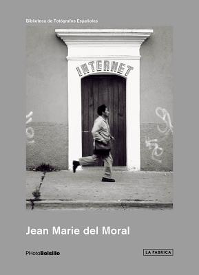 Jean Marie del Moral: Photobolsillo By Jean Del Moral (Photographer), Biel Mesquida (Text by (Art/Photo Books)) Cover Image