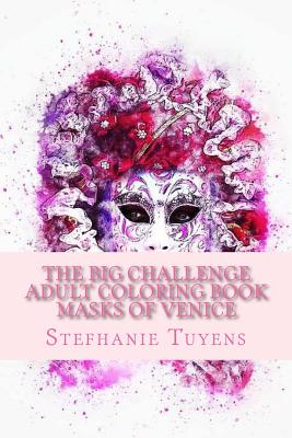 Download The Big Challenge Adult Coloring Book Masks Of Venice Paperback Politics And Prose Bookstore