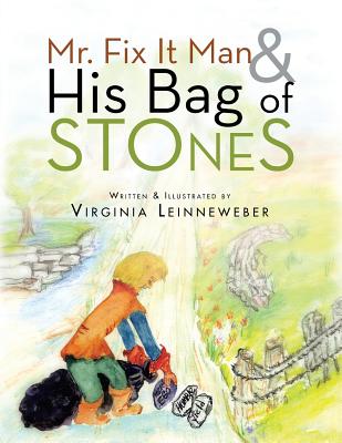 Mr. Fix It Man and His Bag of Stones By Virginia Leinneweber Cover Image