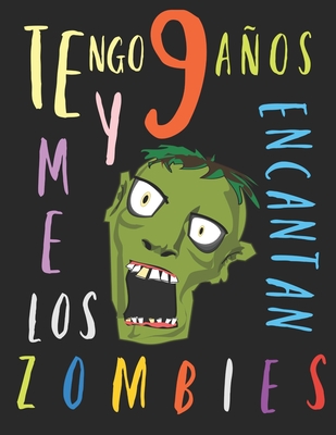 Tengo 9 años y me encantan los zombies: El libro para colorear para niños que aman los zombies By Estas Aqui Cover Image