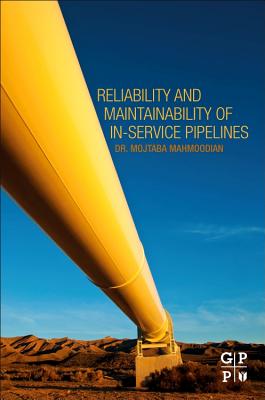 Reliability and Maintainability of In-Service Pipelines By Mojtaba Mahmoodian Cover Image