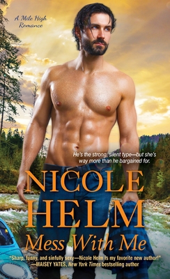 Mess with Me (A Mile High Romance #2) By Nicole Helm Cover Image