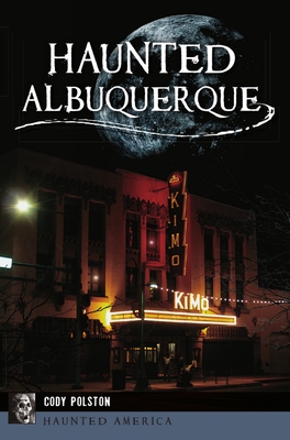Haunted Albuquerque (Haunted America)