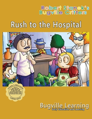 Rush to the Hospital. A Bugville Critters Picture Book: 15th Anniversary By Bugville Learning Cover Image