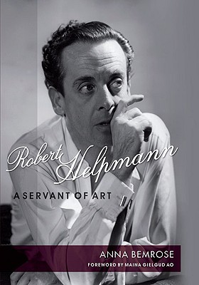 Robert Helpmann: A Servant of Art