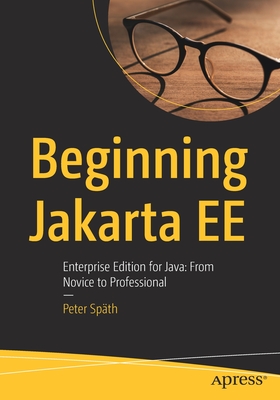 Beginning Jakarta Ee: Enterprise Edition for Java: From Novice to Professional cover