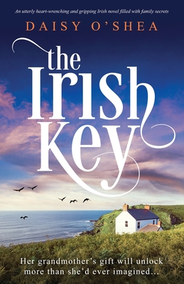 The Irish Key: An utterly heart-wrenching and gripping Irish novel filled with family secrets (Emerald Isles)