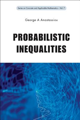Probabilistic Inequalities (Concrete and Applicable Mathematics #7)