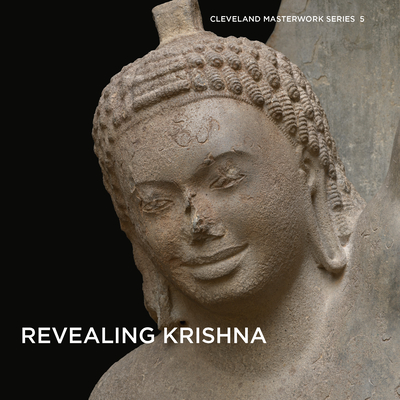 Revealing Krishna: Essays on the History, Context, and Conservation of Krishna Lifting Mount Govardhan from Phnom Da (Cleveland Masterwork) By Sonya Rhie Mace, Bertrand Porte, Choulean Ang (Contribution by) Cover Image