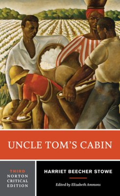 Uncle Tom's Cabin: A Norton Critical Edition (Norton Critical Editions)
