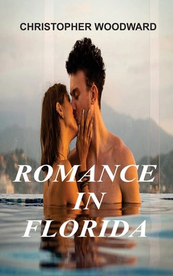 Romance in Florida By Christopher Woodward Cover Image