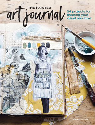 The Painted Art Journal: 24 Projects for Creating Your Visual Narrative Cover Image