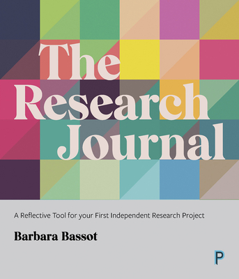 The Research Journal: A Reflective Tool for Your First Independent Research Project By Barbara Bassot Cover Image