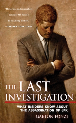 The Last Investigation: What Insiders Know about the Assassination of JFK Cover Image
