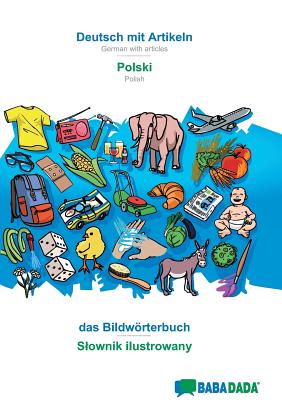 BABADADA, Deutsch mit Artikeln - Polski, das Bildwörterbuch - Slownik ilustrowany: German with articles - Polish, visual dictionary Cover Image