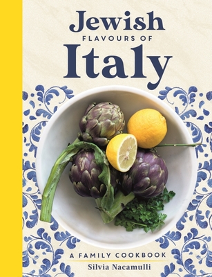 Jewish Flavours of Italy: A Family Cookbook Cover Image