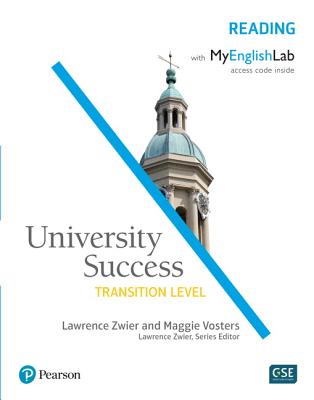 University Success Reading, Transition Level, with Myenglishlab [With Access Code] By Lawrence Zwier, Maggie Vosters Cover Image