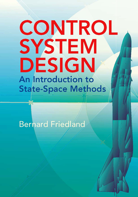 Control System Design: An Introduction to State-Space Methods (Dover Books on Electrical Engineering) Cover Image