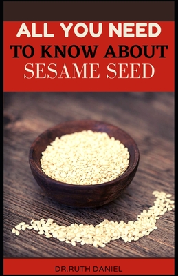 All You Need to Know About Sesame Seed: Health and Nutrition Benefits of Sesame Seeds Cover Image