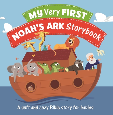 My Very First Noah's Ark Storybook: A Soft and Cozy Bible Story for Babies By Jacob Vium-Olesen, Gal Weizman (Illustrator) Cover Image