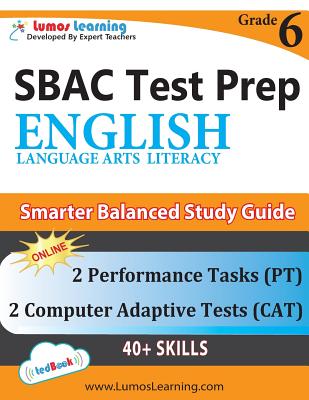 SBAC Test Prep: Grade 6 English Language Arts Literacy (ELA) Common Core Practice Book and Full-length Online Assessments: Smarter Bal Cover Image