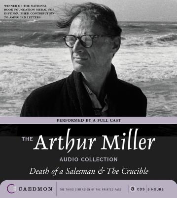 The Arthur Miller Audio Collection By Arthur Miller, Theater Lincoln Center (Read by), Lee J. Cobb (Read by) Cover Image