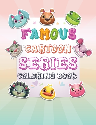 Famous Cartoon Series Coloring Book: Stress Relieving Cartoon Designs Learn  to Draw Your Favorite Cartoon Characters Large Print Coloring Book for Kid  (Paperback) | Hooked