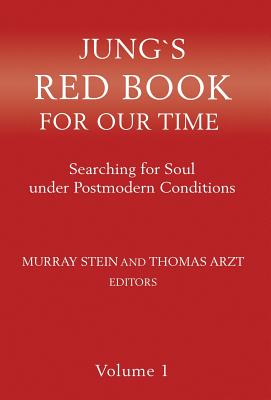Jung`s Red Book For Our Time: Searching for Soul under Postmodern Conditions Volume 1 Cover Image