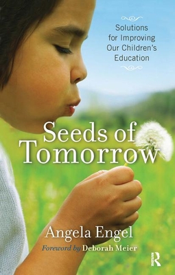 Seeds of Tomorrow: Solutions for Improving Our Children's Education Cover Image