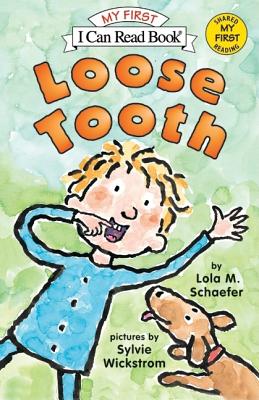 Loose Tooth (My First I Can Read) By Lola M. Schaefer, Sylvie Wickstrom (Illustrator) Cover Image