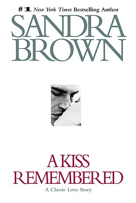 A Kiss Remembered By Sandra Brown Cover Image
