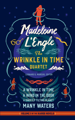 Madeleine L'Engle: The Wrinkle in Time Quartet (LOA #309): A Wrinkle in Time / A Wind in the Door / A Swiftly Tilting Planet / Many Waters (Library of America Madeleine L'Engle Edition #1)