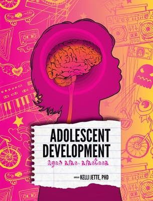 Adolescent Development: Ages Nine to Nineteen By Kelli Jette Cover Image