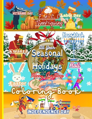 All Year Seasonal Holidays Coloring Book for Kids, Teens & Adults Cover Image