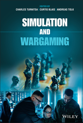 Simulation and Wargaming By Charles Turnitsa (Editor), Curtis Blais (Editor), Andreas Tolk (Editor) Cover Image