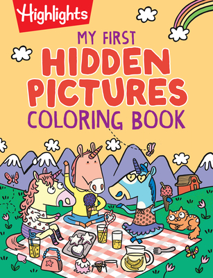 My First Hidden Pictures Coloring Book: Preschool Coloring Book with Highlights Hidden Pictures Puzzles, Over 100 Activities for Kids 3-6 (Highlights Hidden Pictures Coloring Books)