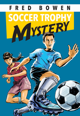 Cover for Soccer Trophy Mystery (Fred Bowen Sports Story Series #24)
