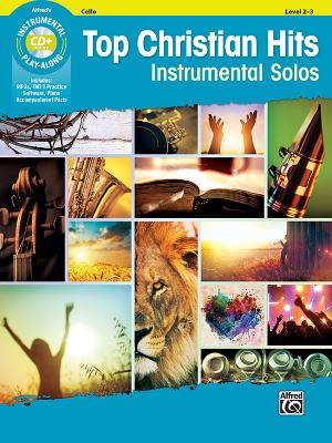Top Christian Hits Instrumental Solos for Strings: Cello, Book & CD (Top Hits Instrumental Solos) Cover Image