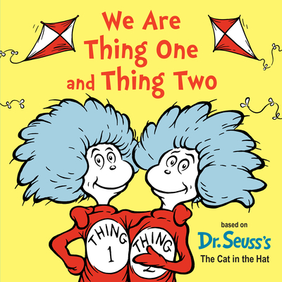 We Are Thing One and Thing Two (Dr. Seuss's I Am Board Books) By Dr. Seuss Cover Image