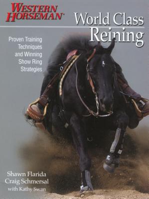 World Class Reining By Shawn Flarida, Craig Schmersal Cover Image