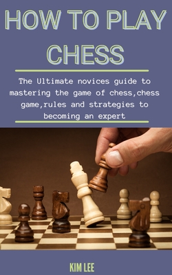 How to Play Chess: The Rules 