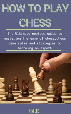 How to Play Chess: Chess Rules for Beginners