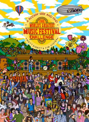 The World's Greatest Music Festival Challenge: A Rockin' Seek and Find By Matt Everitt, Jim Stoten (Illustrator) Cover Image