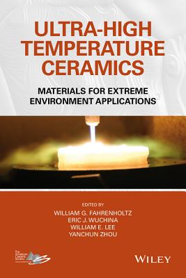 Ultra-High Temperature Ceramics: Materials for Extreme Environment 