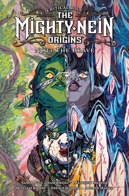 Critical Role: The Mighty Nein Origins--Nott the Brave By Sam Maggs, William Kirkby (Illustrator), Sam Riegel (From an idea by), Eren Angiolini (Illustrator), Ariana Maher (Illustrator) Cover Image